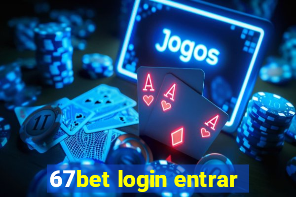 67bet login entrar